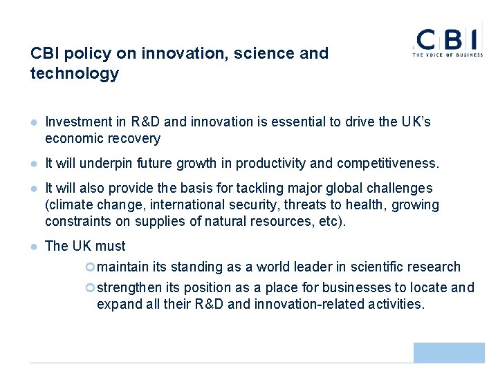 CBI policy on innovation, science and technology ● Investment in R&D and innovation is