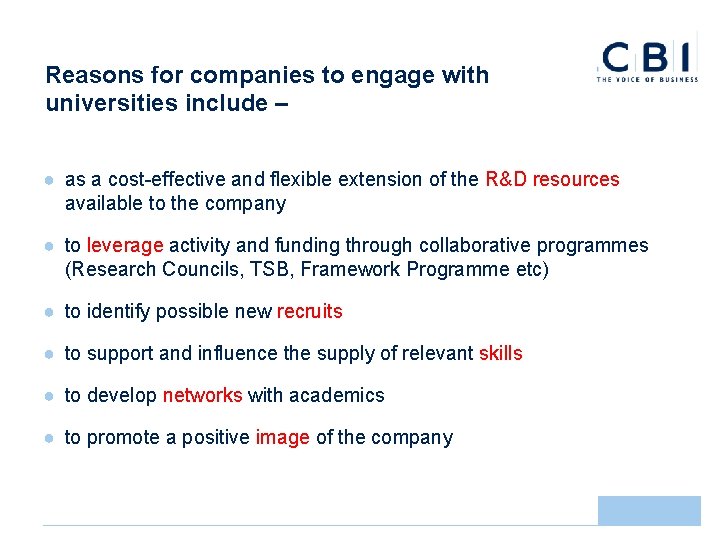 Reasons for companies to engage with universities include – ● as a cost-effective and