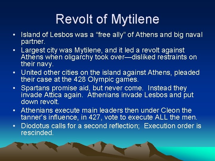 Revolt of Mytilene • Island of Lesbos was a “free ally” of Athens and