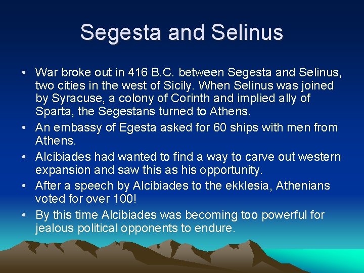 Segesta and Selinus • War broke out in 416 B. C. between Segesta and