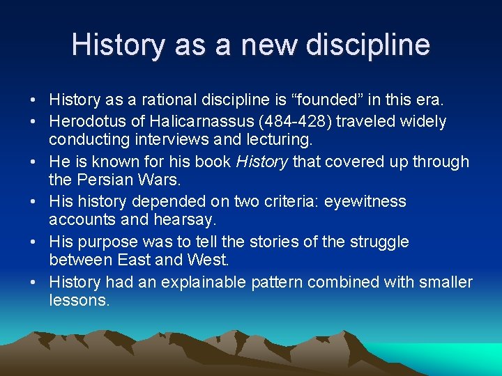 History as a new discipline • History as a rational discipline is “founded” in