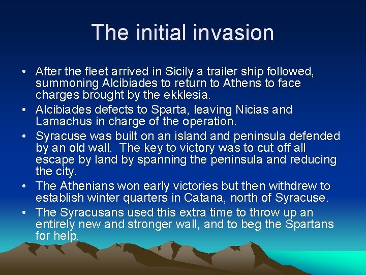 The initial invasion • After the fleet arrived in Sicily a trailer ship followed,