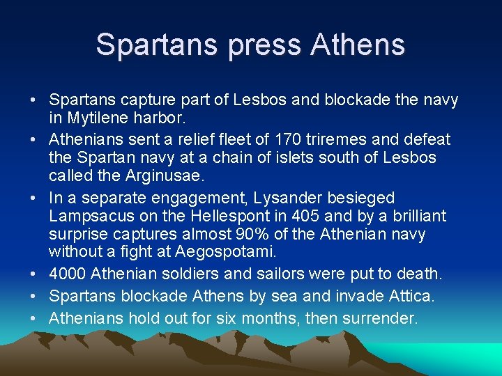 Spartans press Athens • Spartans capture part of Lesbos and blockade the navy in