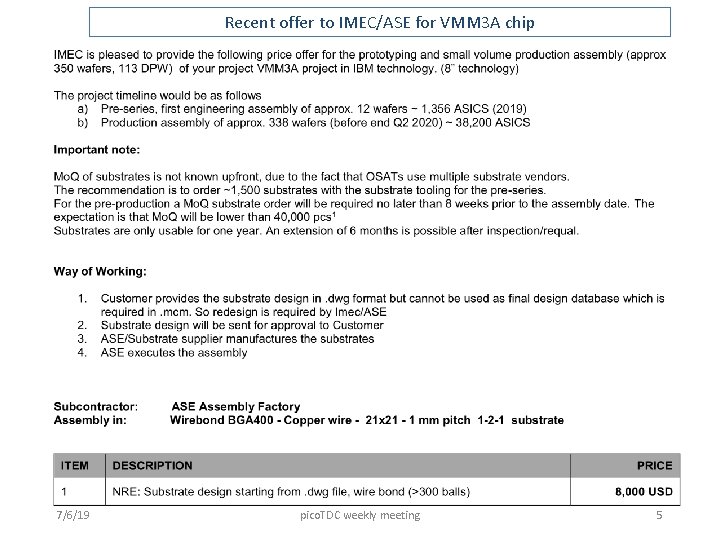 Recent offer to IMEC/ASE for VMM 3 A chip 7/6/19 pico. TDC weekly meeting