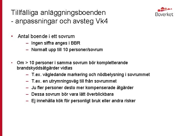 Tillfälliga anläggningsboenden - anpassningar och avsteg Vk 4 • Antal boende i ett sovrum