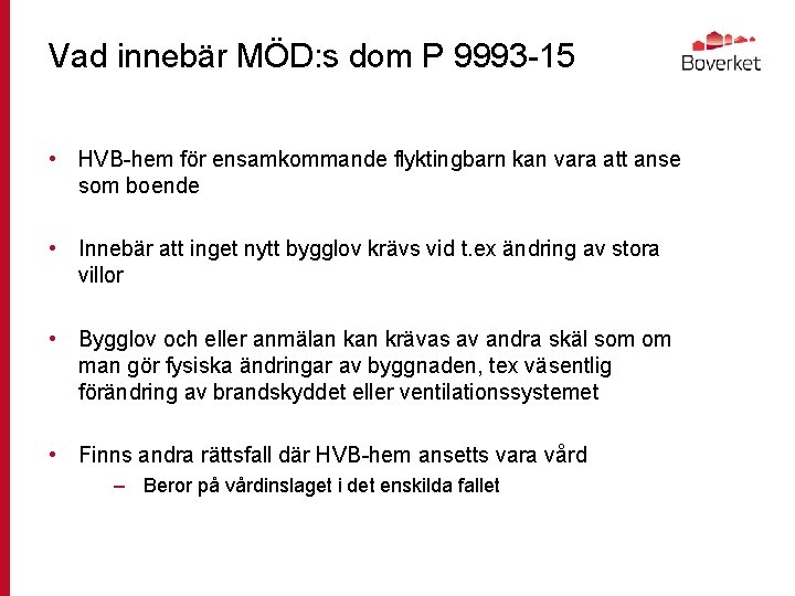 Vad innebär MÖD: s dom P 9993 -15 • HVB-hem för ensamkommande flyktingbarn kan