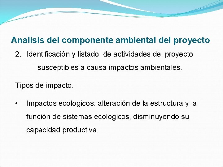 Analisis del componente ambiental del proyecto 2. Identificación y listado de actividades del proyecto