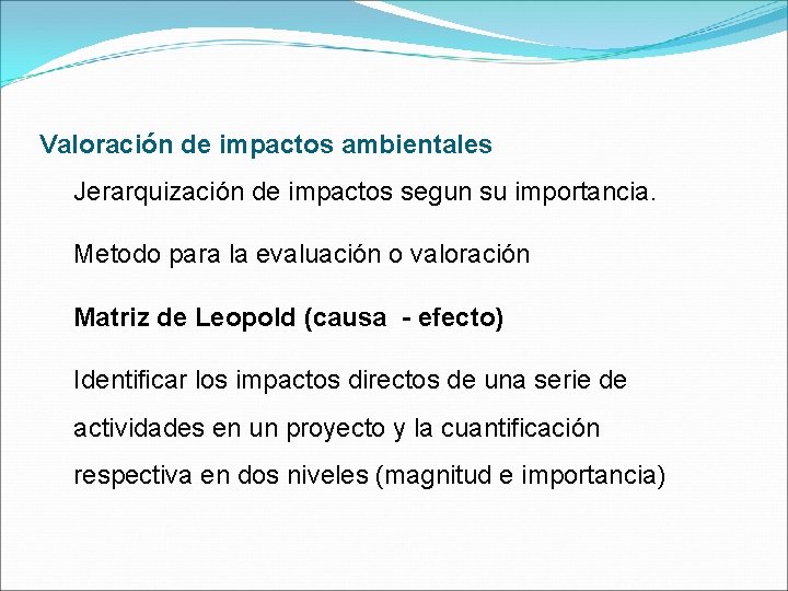 Valoración de impactos ambientales Jerarquización de impactos segun su importancia. Metodo para la evaluación