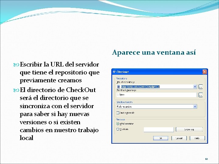 Aparece una ventana así Escribir la URL del servidor que tiene el repositorio que