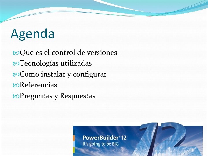 Agenda Que es el control de versiones Tecnologías utilizadas Como instalar y configurar Referencias