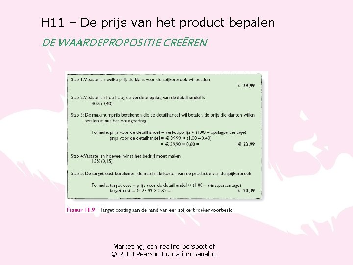 H 11 – De prijs van het product bepalen DE WAARDEPROPOSITIE CREËREN Marketing, een