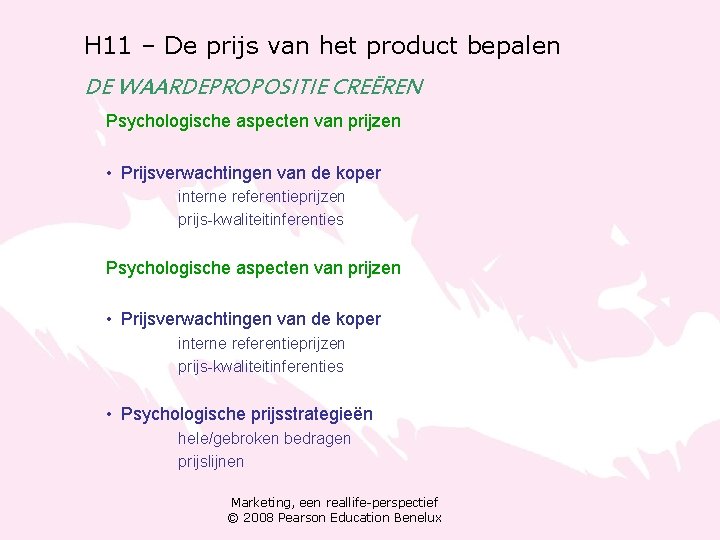 H 11 – De prijs van het product bepalen DE WAARDEPROPOSITIE CREËREN Psychologische aspecten