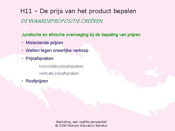 H 11 – De prijs van het product bepalen DE WAARDEPROPOSITIE CREËREN Juridische en