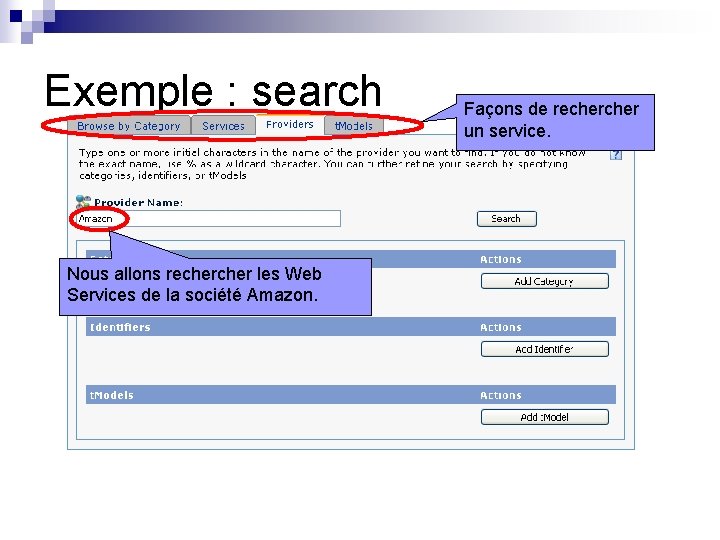 Exemple : search Nous allons recher les Web Services de la société Amazon. Façons