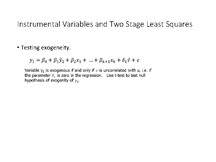 Instrumental Variables and Two Stage Least Squares • Testing exogeneity. 