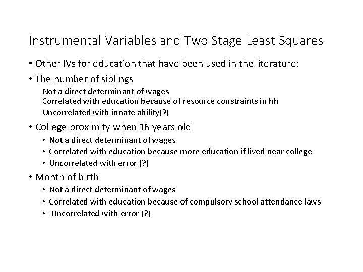 Instrumental Variables and Two Stage Least Squares • Other IVs for education that have