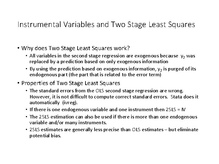 Instrumental Variables and Two Stage Least Squares • Why does Two Stage Least Squares