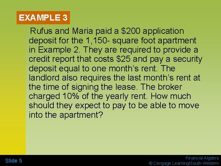 EXAMPLE 3 Rufus and Maria paid a $200 application deposit for the 1, 150