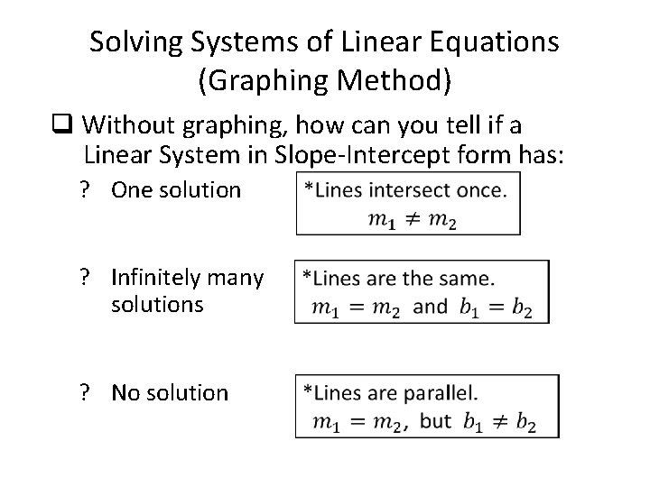 Solving Systems of Linear Equations (Graphing Method) q Without graphing, how can you tell