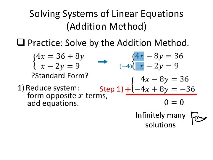  • Solving Systems of Linear Equations (Addition Method) Step 1) Infinitely many solutions