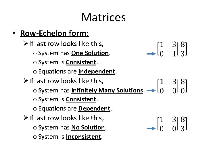 Matrices • Row-Echelon form: Ø If last row looks like this, o System has