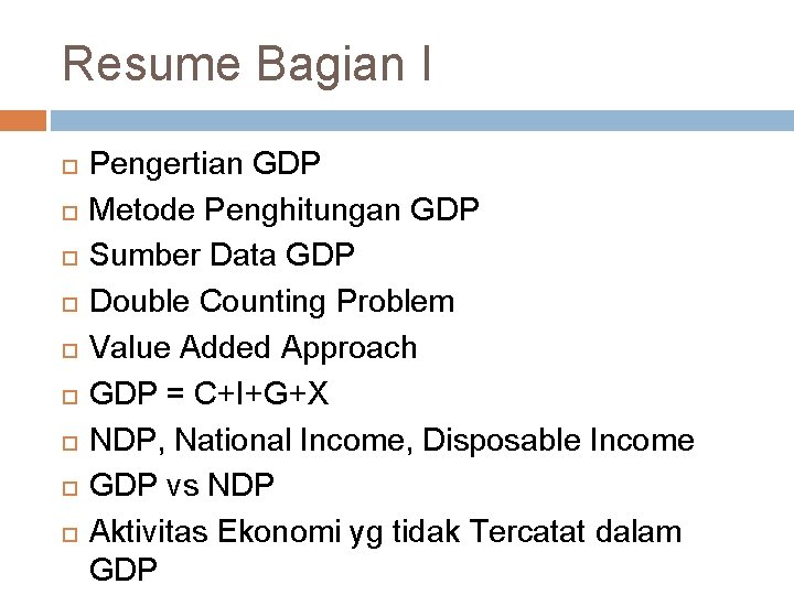 Resume Bagian I Pengertian GDP Metode Penghitungan GDP Sumber Data GDP Double Counting Problem