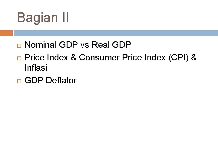 Bagian II Nominal GDP vs Real GDP Price Index & Consumer Price Index (CPI)