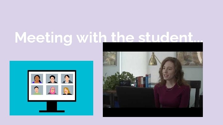 Meeting with the student. . . 