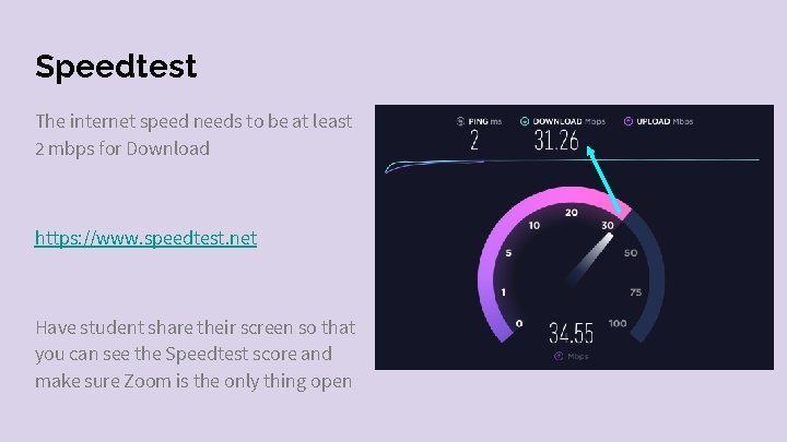 Speedtest The internet speed needs to be at least 2 mbps for Download https: