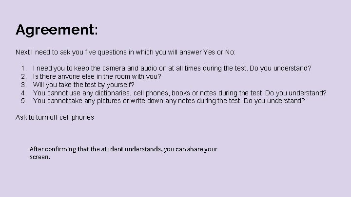 Agreement: Next I need to ask you five questions in which you will answer