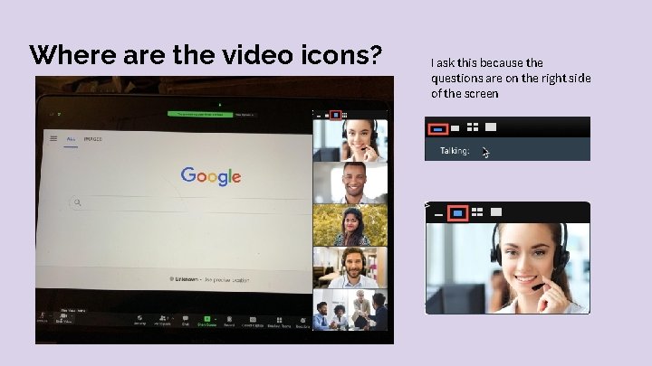Where are the video icons? I ask this because the questions are on the