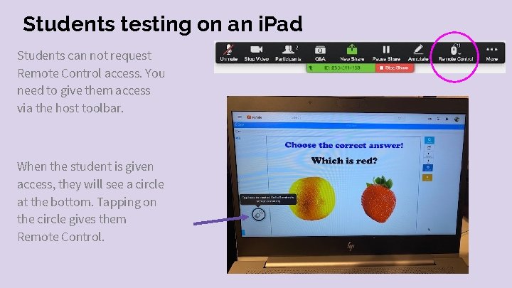 Students testing on an i. Pad Students can not request Remote Control access. You