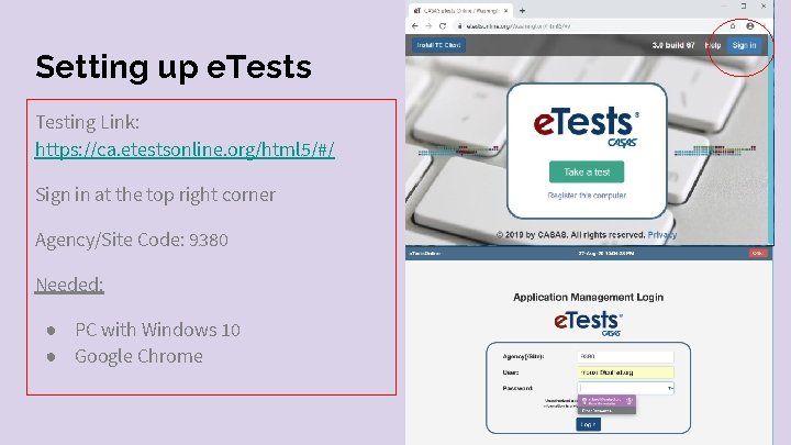 Setting up e. Tests Testing Link: https: //ca. etestsonline. org/html 5/#/ Sign in at