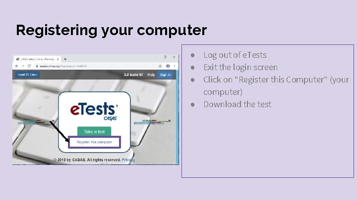 Registering your computer ● Log out of e. Tests ● Exit the login screen