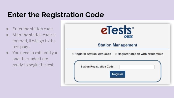 Enter the Registration Code ● Enter the station code ● After the station code