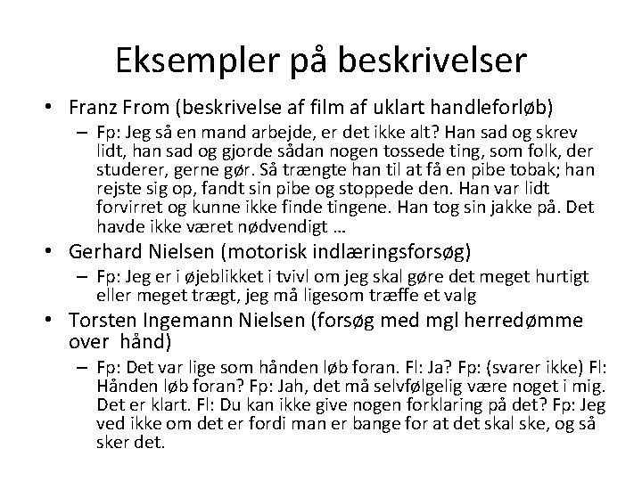 Eksempler på beskrivelser • Franz From (beskrivelse af film af uklart handleforløb) – Fp: