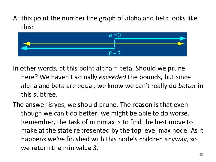 At this point the number line graph of alpha and beta looks like this: At this point the number line graph of alpha and beta looks like this: