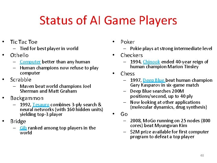 Status of AI Game Players • Tic Tac Toe • Poker • Othello • Status of AI Game Players • Tic Tac Toe • Poker • Othello •