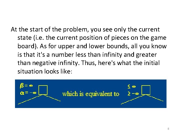 At the start of the problem, you see only the current state (i. e. At the start of the problem, you see only the current state (i. e.