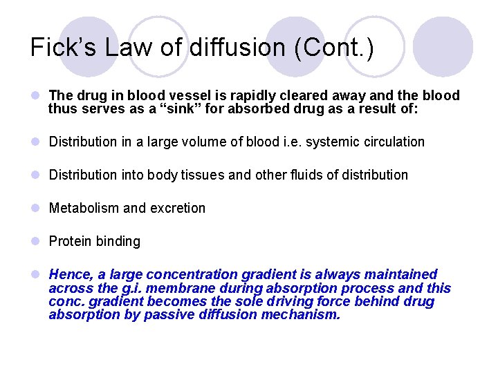 Fick’s Law of diffusion (Cont. ) l The drug in blood vessel is rapidly