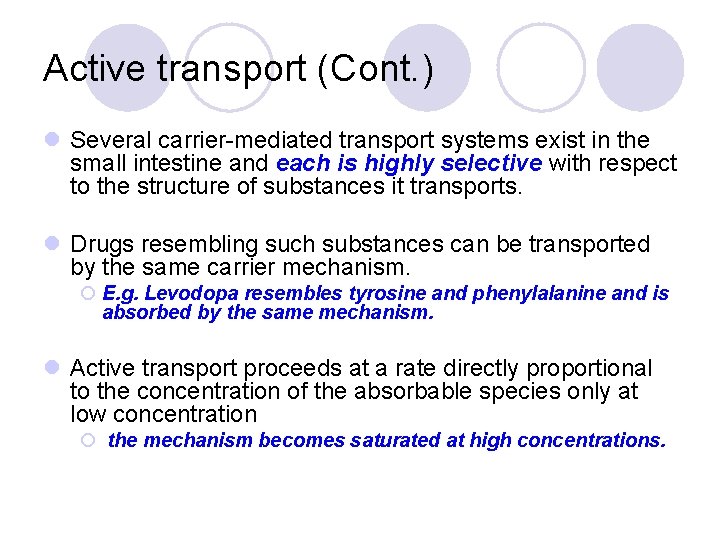 Active transport (Cont. ) l Several carrier-mediated transport systems exist in the small intestine
