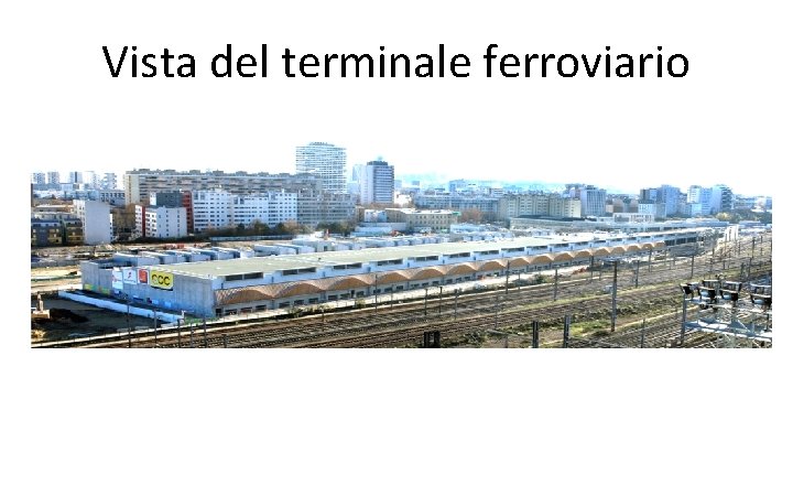 Vista del terminale ferroviario 