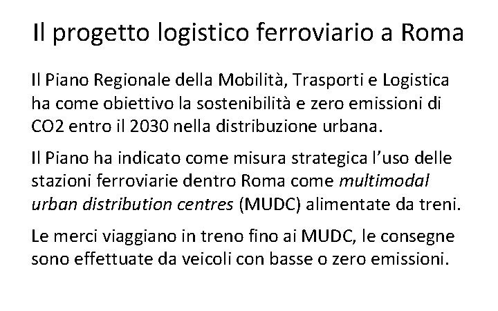 Il progetto logistico ferroviario a Roma Il Piano Regionale della Mobilità, Trasporti e Logistica