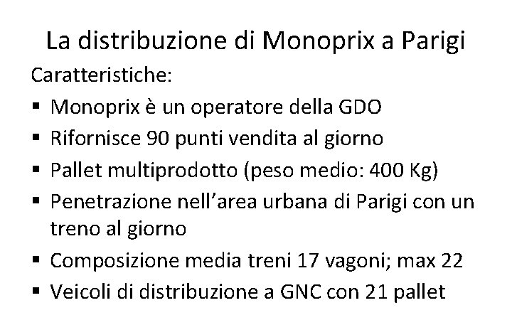 La distribuzione di Monoprix a Parigi Caratteristiche: § Monoprix è un operatore della GDO