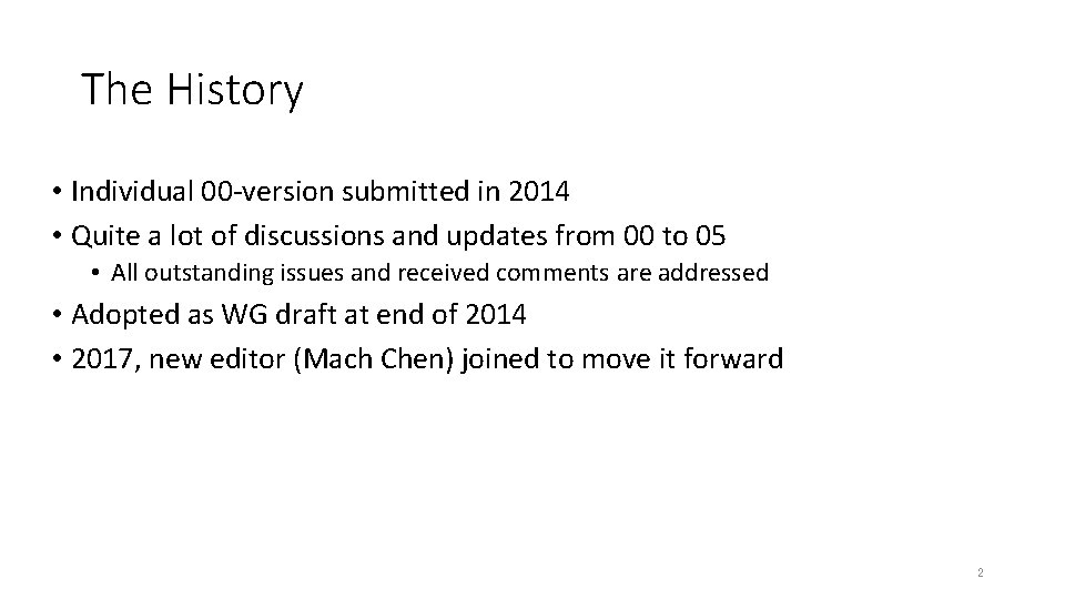 The History • Individual 00 -version submitted in 2014 • Quite a lot of