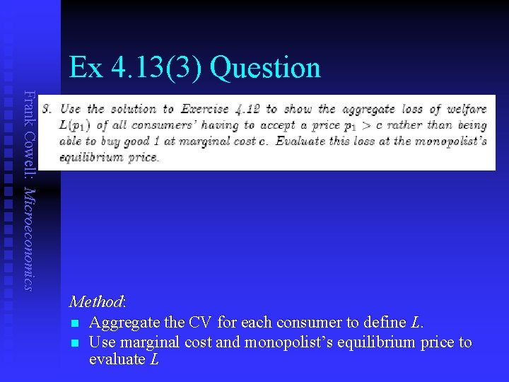 Ex 4. 13(3) Question Frank Cowell: Microeconomics Method: n Aggregate the CV for each