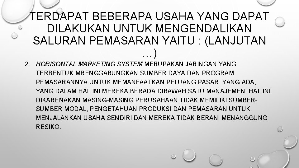 TERDAPAT BEBERAPA USAHA YANG DAPAT DILAKUKAN UNTUK MENGENDALIKAN SALURAN PEMASARAN YAITU : (LANJUTAN …)