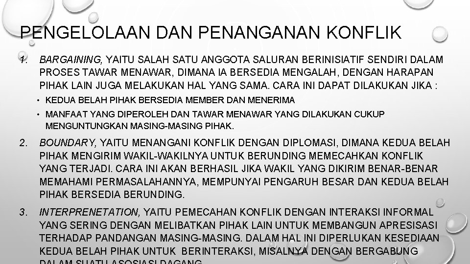 PENGELOLAAN DAN PENANGANAN KONFLIK 1. BARGAINING, YAITU SALAH SATU ANGGOTA SALURAN BERINISIATIF SENDIRI DALAM