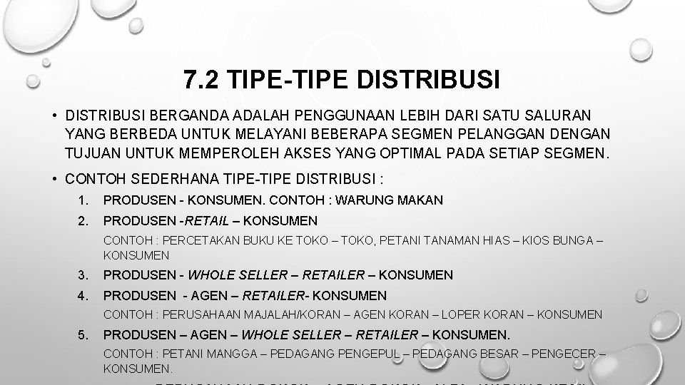 7. 2 TIPE-TIPE DISTRIBUSI • DISTRIBUSI BERGANDA ADALAH PENGGUNAAN LEBIH DARI SATU SALURAN YANG