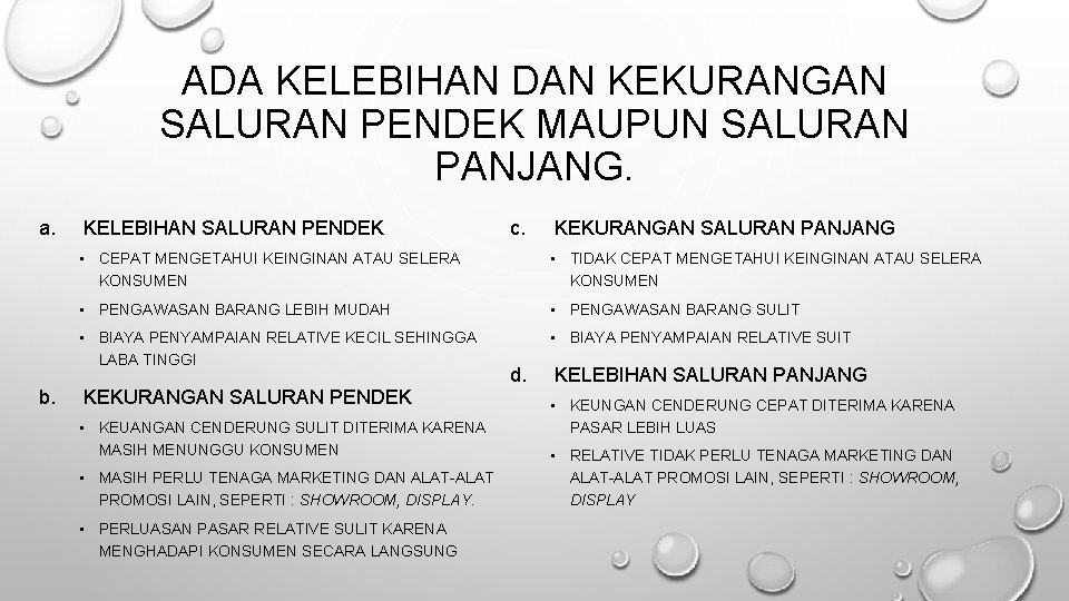 ADA KELEBIHAN DAN KEKURANGAN SALURAN PENDEK MAUPUN SALURAN PANJANG. a. b. KELEBIHAN SALURAN PENDEK